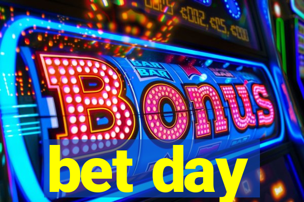 bet day